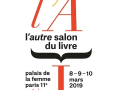8 – 9 et 10 mars. L’autre SALON  du LIVRE (2 ème édition). Palais de la Femme.