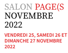Salon PAGE(S  d’automne  25 – 26 – 27 novembre . Palais de la Femme . PARIS 11ème . .