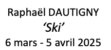 6 Mars – 5 Avril . ‘Ski’  photographies de Raphaël DAUTIGNY. Galerie Meubles et Lumières .